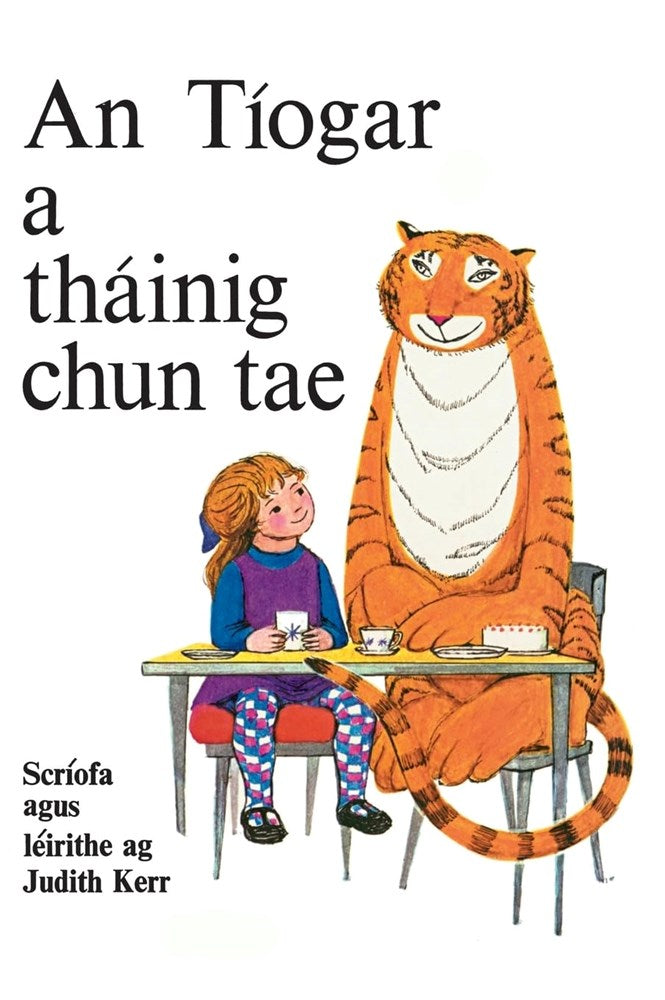 An Tíogar A Tháinig Chun Tae: Scríofa Agus Leirithe Ag Judith Kerr Hardcover