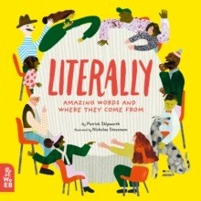 Literally: Amazing Words and Where They Come From