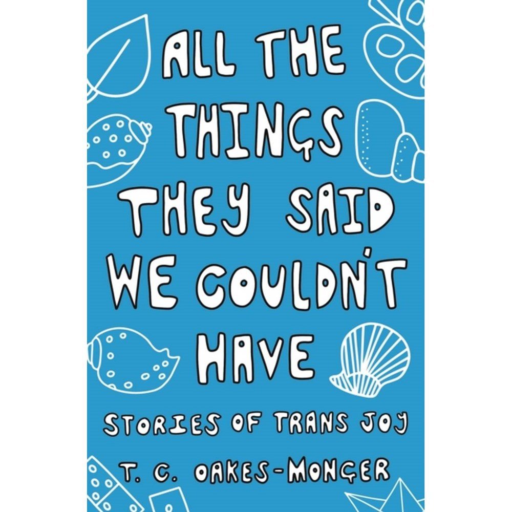 All The Things They Said We Couldn't Have : Stories Of Trans Joy - ABC School Supplies