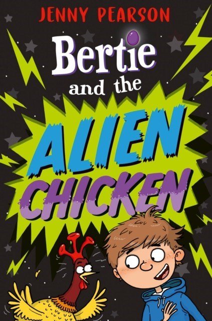 Bertie and the Alien Chicken by Jenny Pearson - ABC School Supplies