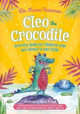 Cleo The Crocodile Activity Book For Children Who Are Afraid To Get Close - ABC School Supplies