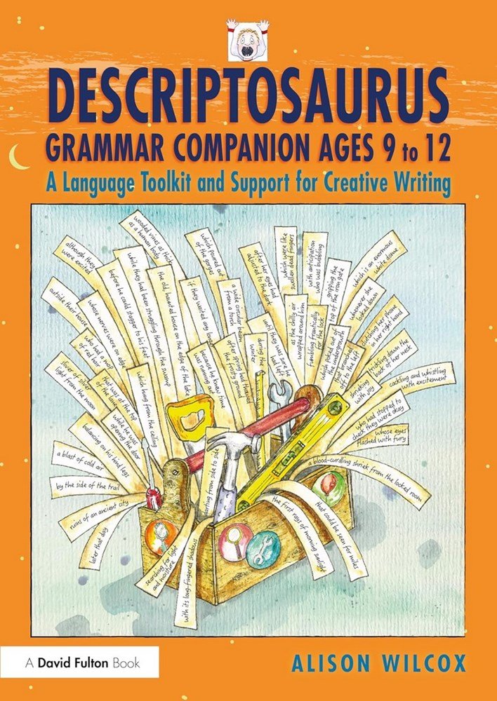 Descriptosaurus Grammar Companion Ages 9 To 12 A Language Toolkit And Support For Creative Writing - ABC School Supplies