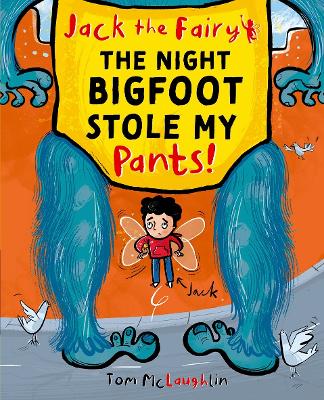 Jack the Fairy: The Night Bigfoot Stole my Pants - ABC School Supplies