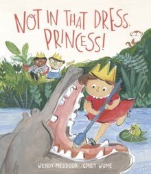 Not In That Dress, Princess! - ABC School Supplies