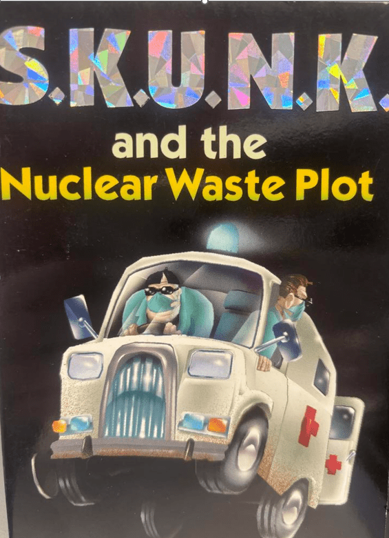 S.K.U.N.K. and the nuclear waste plot - ABC School Supplies