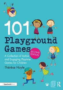 101 Playground Games : A Collection Of Active And Engaging Playtime Games For Children - ABC School Supplies