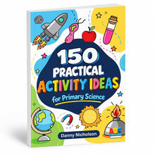 150 Practical Activity Ideas for Primary Science - ABC School Supplies