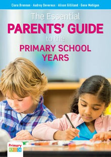 The Essential Parents' Guide To The Primary School Years (New Edition)