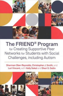 The Friendship Program For Creating Supportive Peer Networks For Students With Social Challenges, Including Autism