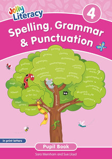 Jolly Literacy: Spelling, Grammar & Punctuation Pupil Book 4 in Print Letters