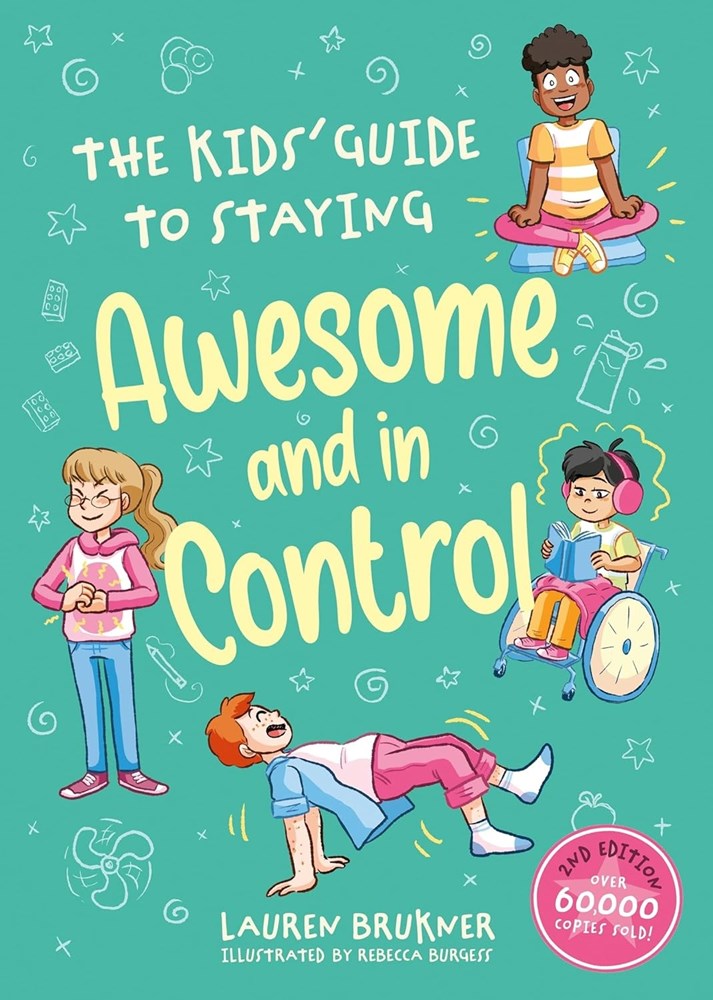 The Kids' Guide To Staying Awesome And In Control 2Nd Edition