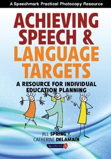 Achieving Speech And Language Targets: A Resource For Individual Education Planning - ABC School Supplies