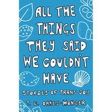 All The Things They Said We Couldn't Have : Stories Of Trans Joy - ABC School Supplies