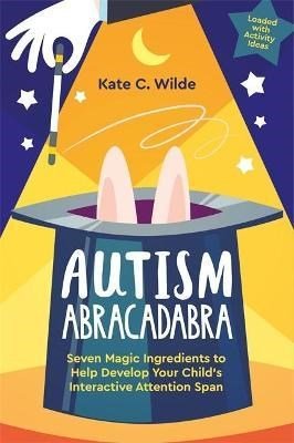 Autism Abracadabra : Seven Magic Ingredients To Help Develop Your Child's Interactive Attention Span - ABC School Supplies
