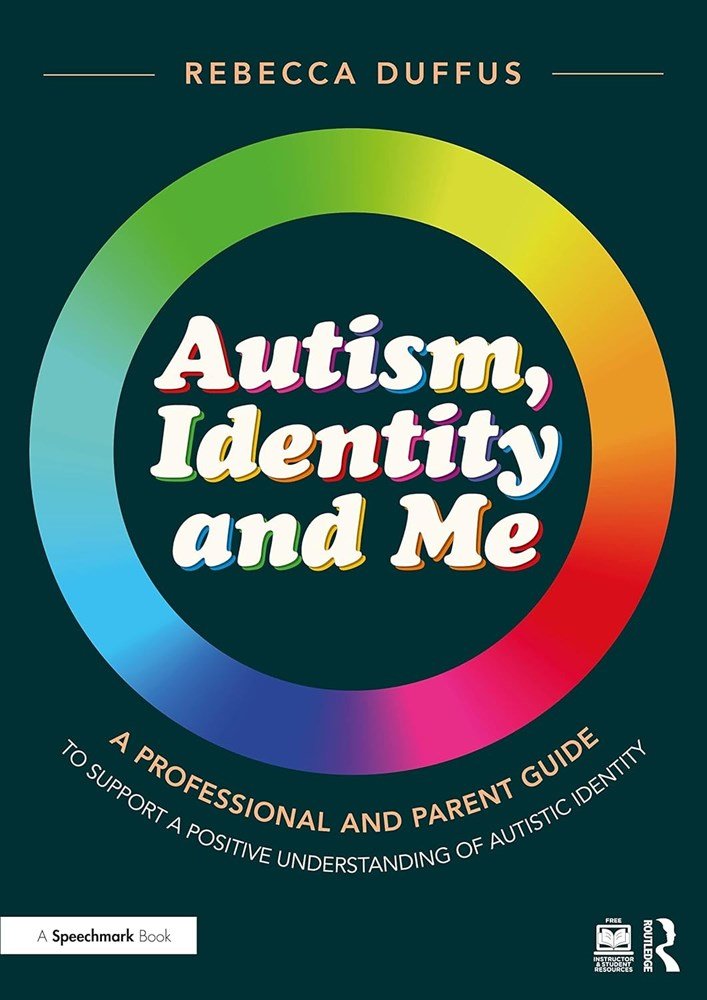 Autism, Identity and Me: A Professional and Parent Guide to Support a Positive Understanding of Autistic Identity - ABC School Supplies