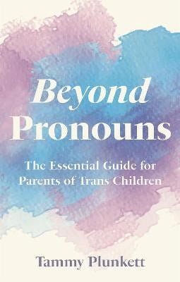Beyond Pronouns : The Essential Guide For Parents Of Trans Children - ABC School Supplies