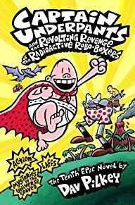Captain Underpants And The Revolting Revenge Of The Radioactive Robo-Boxers - ABC School Supplies