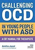 Challenge Your Ocd!: A Cbt Workbook For Young People With Asd - ABC School Supplies