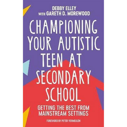Championing Your Autistic Teen At Secondary School : Getting The Best From Mainstream Settings - ABC School Supplies