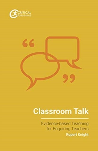 Classroom Talk (Evidence - Based Teaching For Enquiring Teachers) - ABC School Supplies