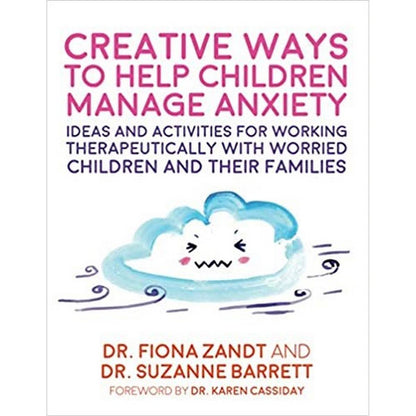 Creative Ways To Help Children Manage Anxiety Paperback - ABC School Supplies