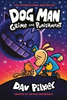 Dog Man 9: Grime and Punishment: from the bestselling creator of Captain Underpants - ABC School Supplies