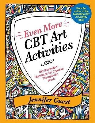 Even More Cbt Art Activities : 100 Illustrated Handouts For Creative Therapeutic Work - ABC School Supplies