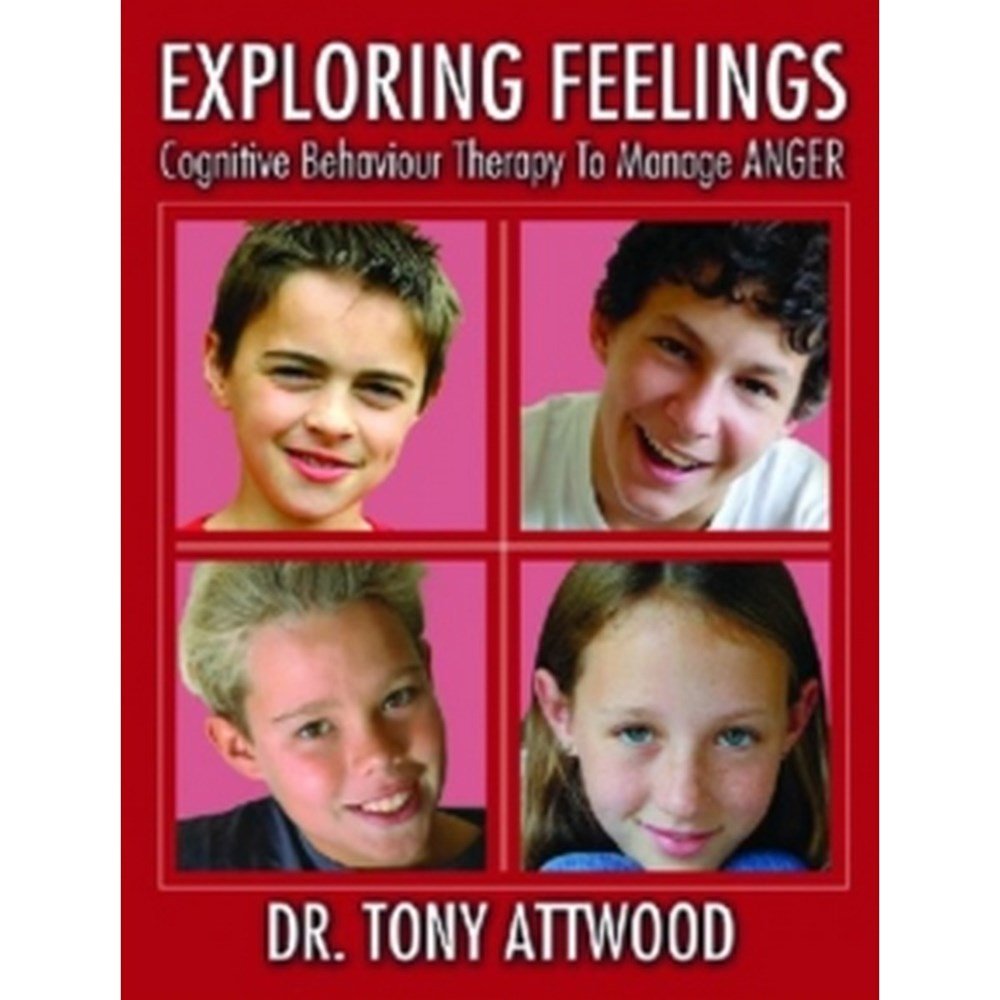 Exploring Feelings : Cognitive Behavior Therapy To Manage Anger By Tony Attwood (Author) - ABC School Supplies