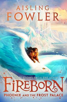 Fireborn: Phoenix and the Frost Palace - ABC School Supplies