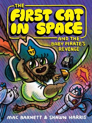 First Cat in Space and the Baby Pirate's Revenge - ABC School Supplies
