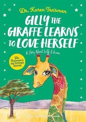 Gilly The Giraffe Learns To Love Herself : A Story About Self - Esteem - ABC School Supplies