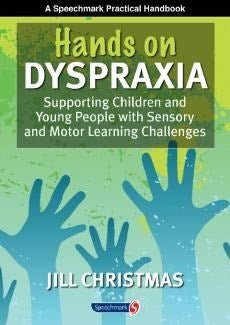 Hands On Dyspraxia: Supporting Children And Young People With Sensory And Motor Challenges - ABC School Supplies