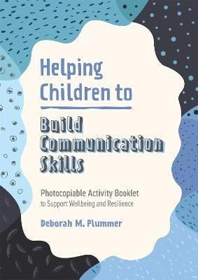 Helping Children To Build Communication Skills : Photocopiable Activity Booklet To Support Wellbeing And Resilience - ABC School Supplies
