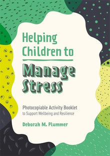 Helping Children To Manage Stress : Photocopiable Activity Booklet To Support Wellbeing And Resilience - ABC School Supplies