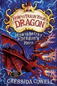 How To Train Your Dragon: How To Betray A Dragon’s Hero - ABC School Supplies