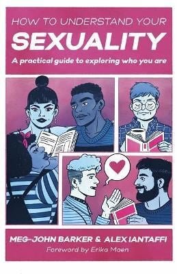 How To Understand Your Sexuality : A Practical Guide For Exploring Who You Are - ABC School Supplies