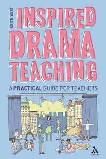 Inspired Drama Teaching: A Practical Guide For Teachers - ABC School Supplies
