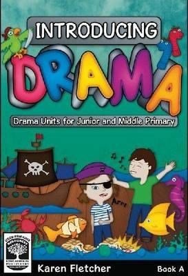 Introducing Drama Book A - Drama Units For Junior & Middle Primary - ABC School Supplies