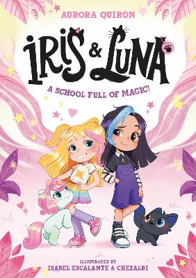 Iris and Luna: A School Full of Magic! - ABC School Supplies