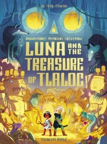 Luna and the Treasure of Tlaloc - ABC School Supplies