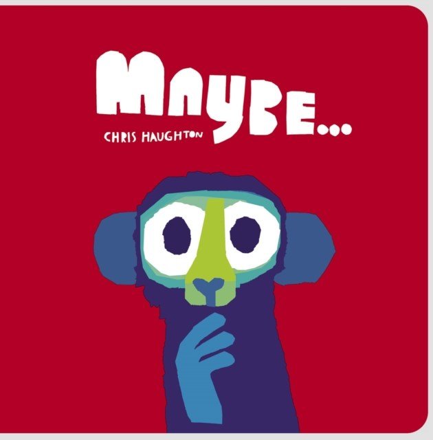 Maybe... : A laugh-out-loud tale of mischievous little monkeys by Chris Haughton (Boardbook) - ABC School Supplies