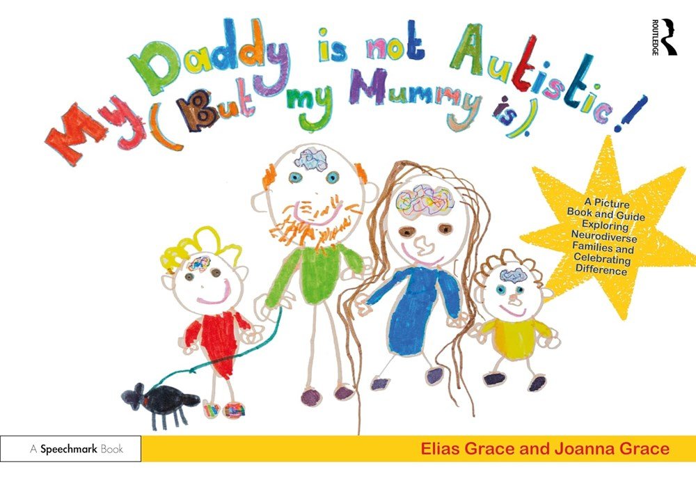 My Daddy Is Not Autistic (But My Mummy Is): A Picture Book And Guide Exploring Neurodiverse Families And Celebrating Difference - ABC School Supplies