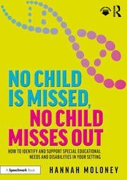 No Child is Missed, No Child Misses Out - How to Identify and Support Special Educational Needs and Disabilities in Your Setting - ABC School Supplies