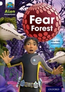 Oxford Reading Tree Oxford Project X Alien Adventures Level 10 Fear Forest - ABC School Supplies