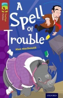 Oxford Reading Tree Treetops Fiction Level 15 A Spell Of Trouble N/E - ABC School Supplies