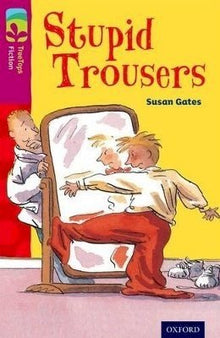 Oxford Reading Tree Treetops Fiction More A Level 10 Stupid Trousers N/E - ABC School Supplies