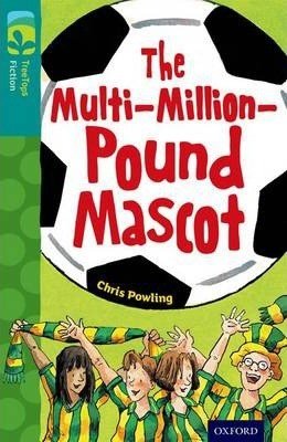 Oxford Reading Tree Treetops Fiction More A Level 16 The Multi - Million Pound Mascot N/E - ABC School Supplies