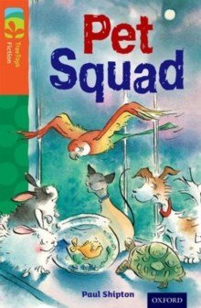 Oxford Reading Tree Treetops Fiction More B Level 13 Pet Squad N/E - ABC School Supplies