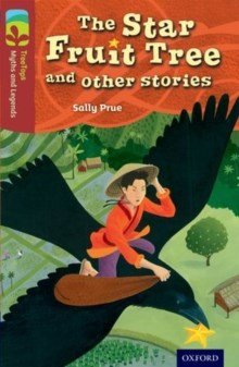 Oxford Reading Tree Treetops Myths & Legends Level 15 Star Fruit N/E - ABC School Supplies