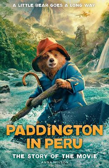 Paddington in Peru: The Story of the Movie - ABC School Supplies